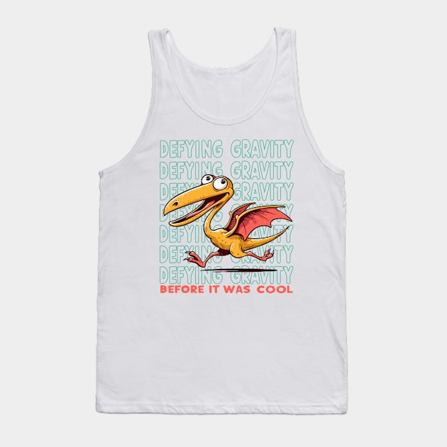 Pterodactylus - Defying Gravity Before It Was Cool Tank Top by BobaTeeStore